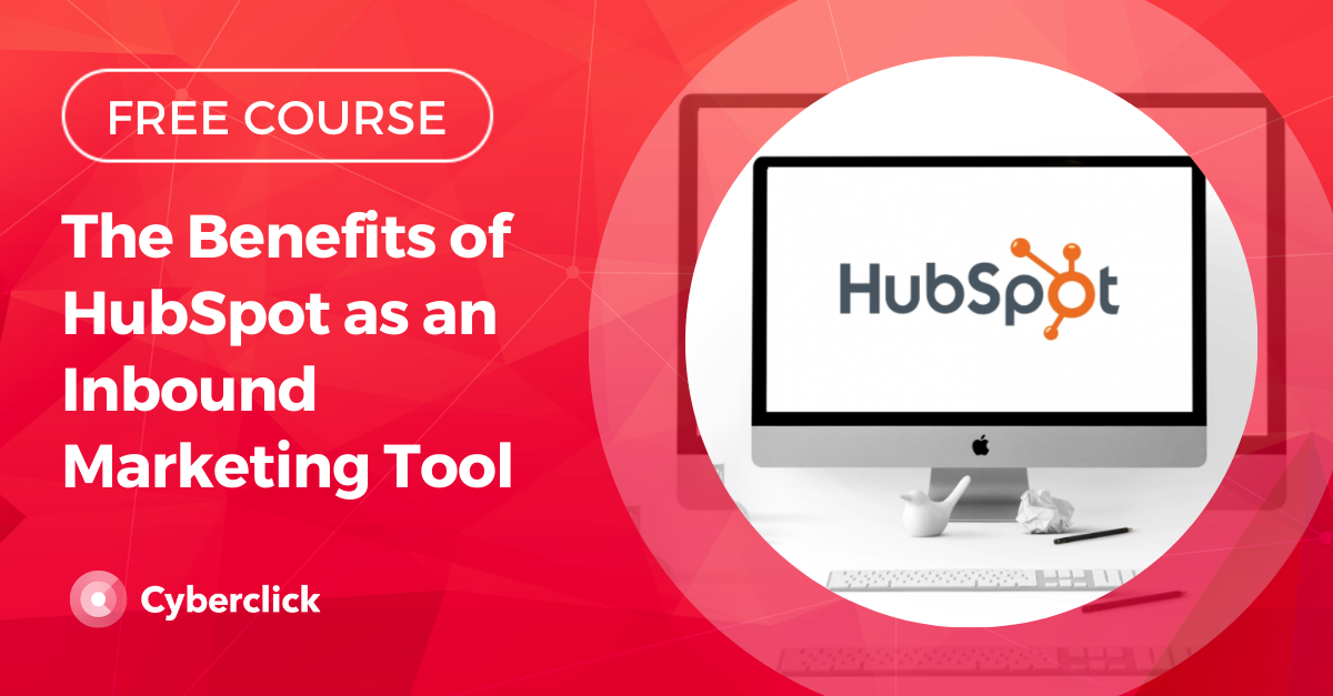 Free Course The Benefits of Hubspot as an Inbound Marketing Tool